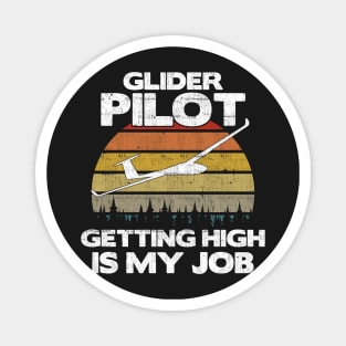 Glider Pilot Getting High Is My Job - Aviation Flight Gift graphic Magnet